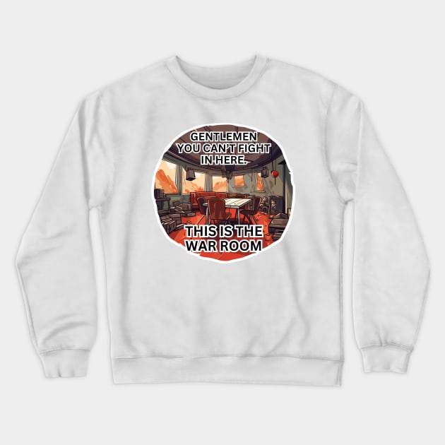 This is the war room Crewneck Sweatshirt by Riverside-Moon